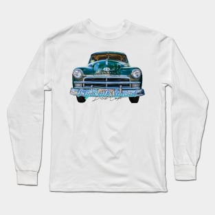 1950 Plymouth Special Deluxe Coupe Long Sleeve T-Shirt